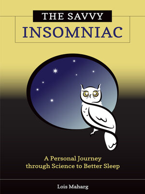 cover image of The Savvy Insomniac: a Personal Journey through Science to Better Sleep